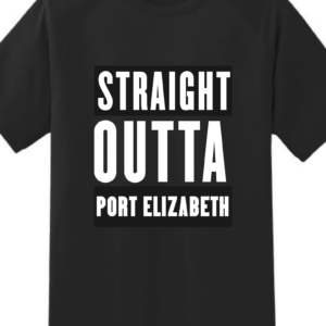 Straight OUTTA Port Elizabeth