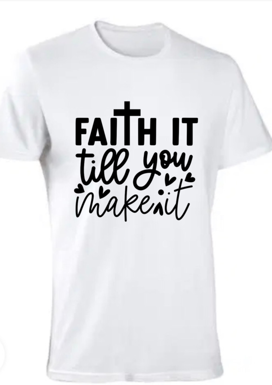 Faith it till you make it