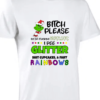 "Grinch Bitch Please I'm Fabulous T-shirt - Hilarious Tee for a Colorful You!" - Image 2