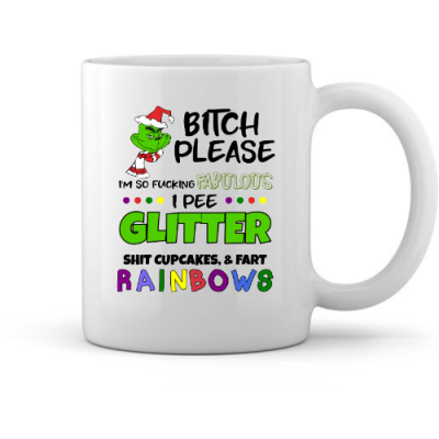 Grinch Bitch Please I’m Fabulous Mug
