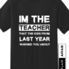 IM THE TEACHER THAT THE KIDS FROM LAST YEAR WARNED YOU ABOUT - Image 2