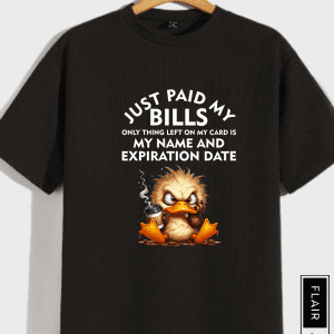 "I Paid My Bills" Funny Angry Duck T-Shirt – Sarcastic Adulting Tee