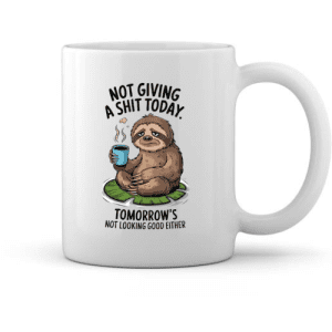 Not Giving a Sh*t Today – Funny Sloth Mug